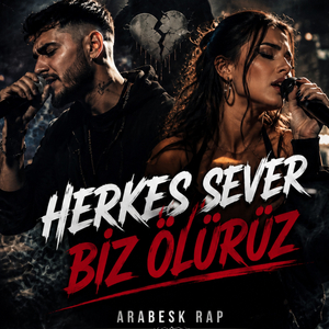 Herkez Sever Biz Ölürüz