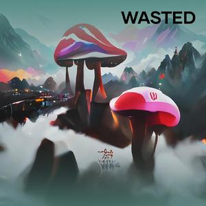 Wasted