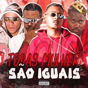 Todas Mulher São Iguais