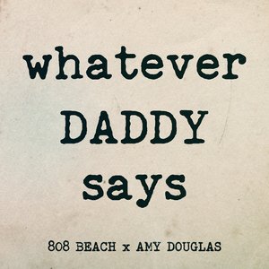 WHATEVER DADDY SAYS (John "J-C" Carr Glitter Mix)