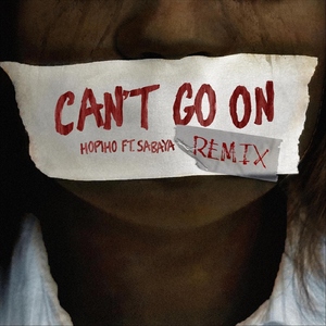Can't Go On (Remix) [feat. Sabaya]