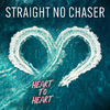 Straight No Chaser - Heart to Heart