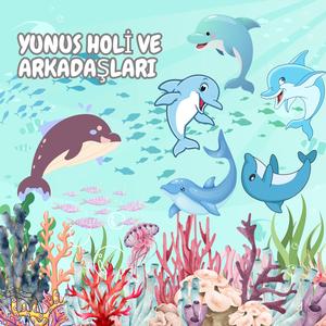 0-6 Yaş Uyku Masalları - Yunus Holi ve Arkadaşları