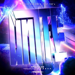 UN1TE (feat.YUC'e) [藍良あれれ x Tatsunoshin Radio Remix]