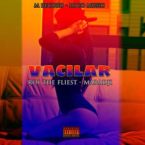 Vacilar (feat. Roi the Fliest)