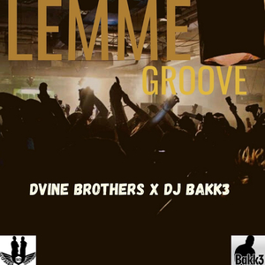 Lemme Groove (Original Mix)