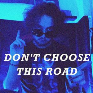 Don't Choose This Road (feat. Frequency Creature)