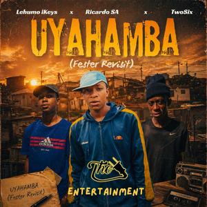 Uyahamba (Fester Revisit) (feat. Ricardo SA & TwoSix) (Special Tribal Version)