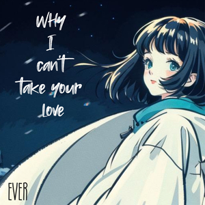 Why I can't take your love (Inst.)