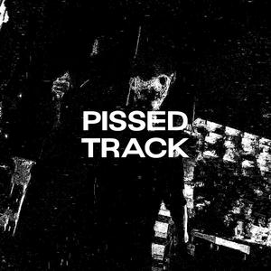 PISSED TRACK [FREE DL]