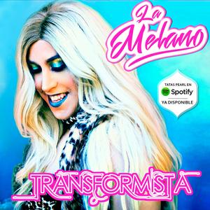 Transformista (La Melano)