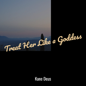 Treat Her Like a Goddess