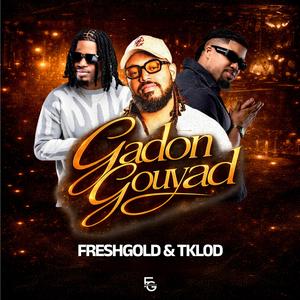 Gadon Gouyad (feat. DJ Jeff Fresh & Dj Golden Official)