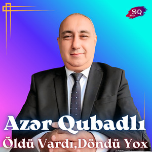Öldü Vardı,Döndü Yox