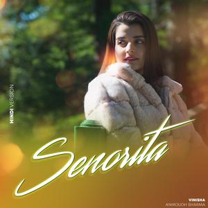 Senorita (feat. Aniroudh Sharma) (Hindi Version)