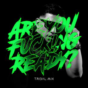 Are You ****!ng Ready? (feat. Luis de la Fuente) (Tribal Instrumental Mix)