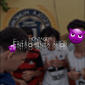 MONTAGEM ENTÃO SENTA AMOR - MC GEDAI - DJ JOTAGE