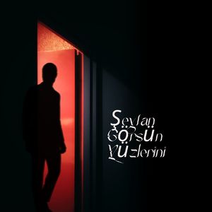 Şeytan Görsün Yüzlerini