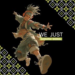 WE JUST