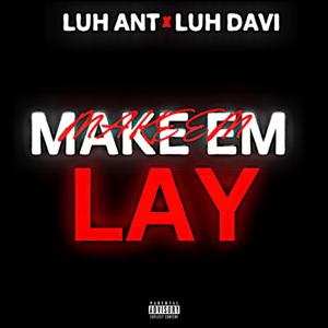 Make Em Lay
