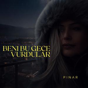 Beni Bu Gece Vurdular