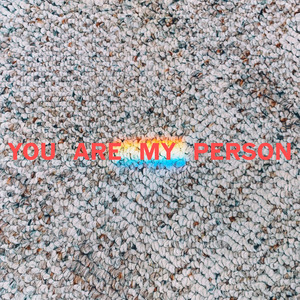You Are My Person