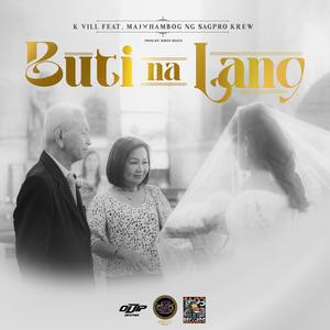 Buti na Lang (feat. Maj & Hambog)