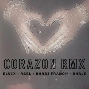 Corazon (feat. Rsel, Bhale & Barbi Franch) (Remix)