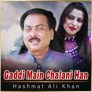 Gaddi Main Chalani Han