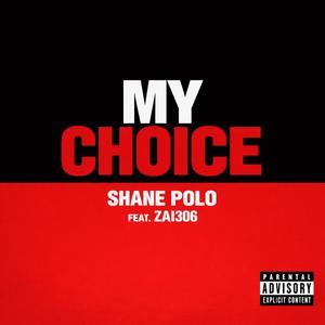 My Choice (feat. Zai306)