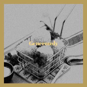 Generously
