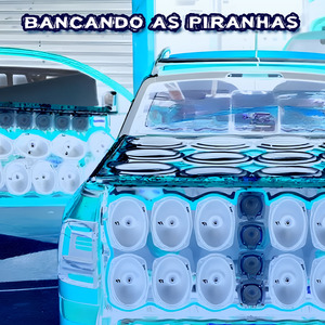 BANCANDO AS PIRANHAS