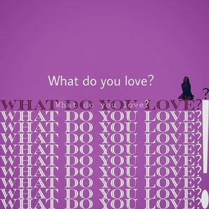 what do you love？
