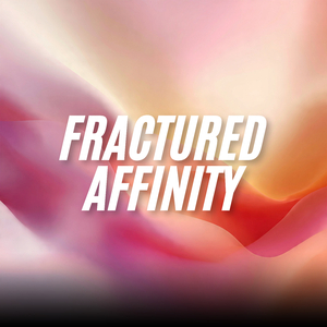 Fractured Affinity