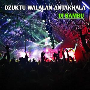 Dzuktu Walalan Antakhala