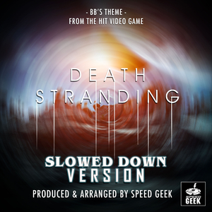 BB's Theme (From "Death Stranding") (Slowed Down Version)