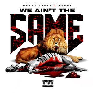 We Ain't the Same (feat. Henny)