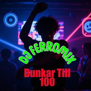 Dunkar Till 100