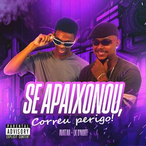 SE APAIXONOU, CORREU PERIGO (feat. AVATAR 83)