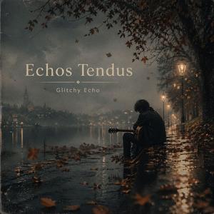 Echos Tendus