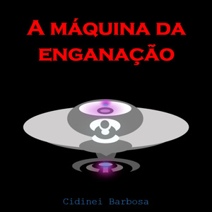A Máquina da Enganação
