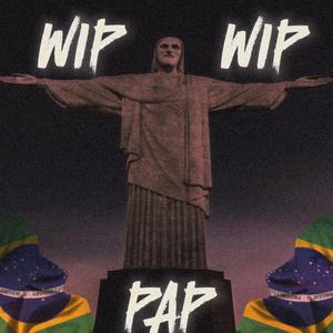 WIP WIP PAP