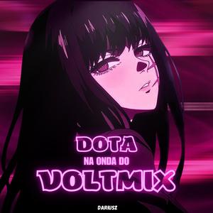 Dota Na Onda do VoltMix Super Slowed
