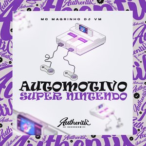 Automotivo Super Nintendo (feat. Mc Magrinho)