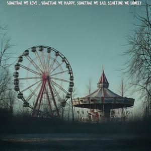 Sometime we love , Sometime we happy, sometime we sad, sometime we lonely