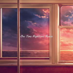 One Time (Nightcore Remix)