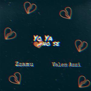 Yo Ya No Se (feat. Valen Azzi)