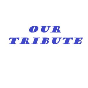 Our Tribute