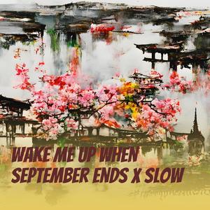 Wake Me up When September Ends X Slow