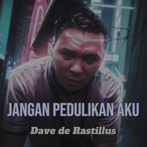 Jangan Pedulikan Aku